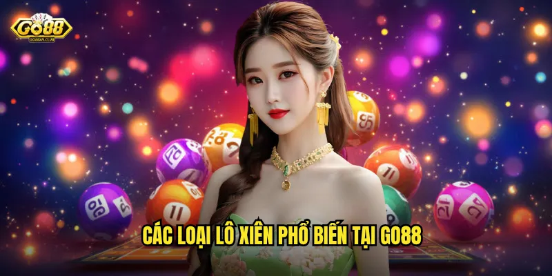 Các loại lô xiên phổ biến tại go88
