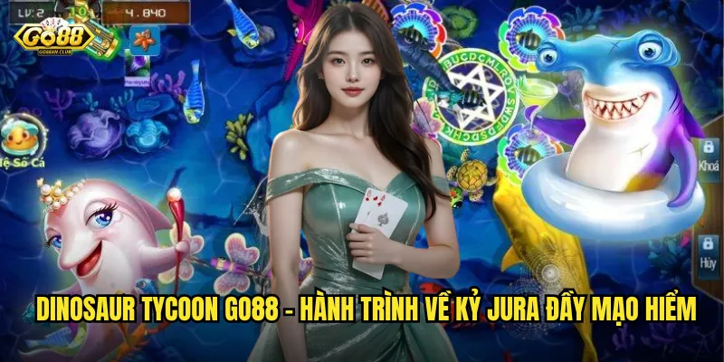 Dinosaur Tycoon go88 - Hành trình về kỷ Jura đầy mạo hiểm